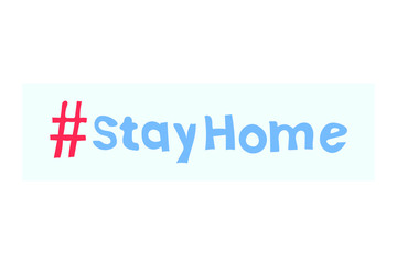 Stay at home text use to campaign for protection COVID-19 disease.
