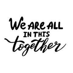 We are all in this together vector lettering