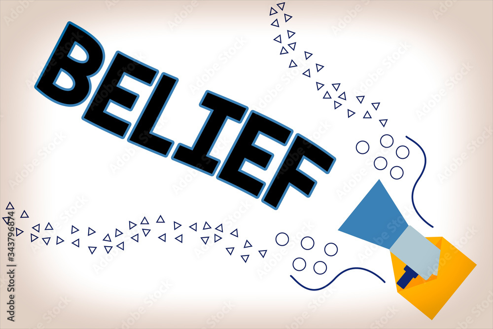 Poster word writing text belief. business photo showcasing the feeling of being certain that something exis