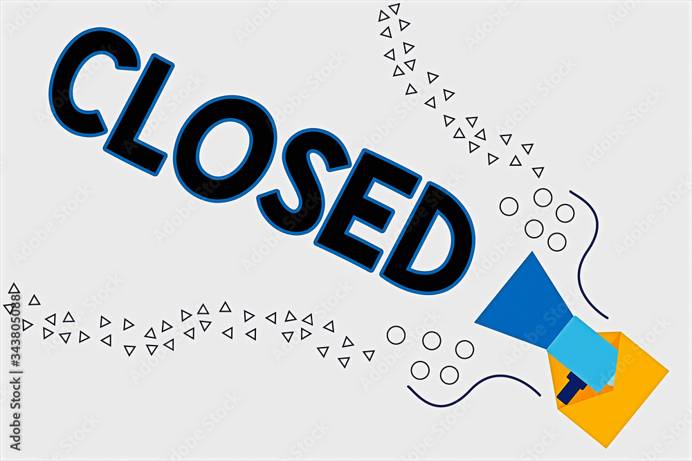 Poster word writing text closed. business photo showcasing finished and therefore not able to be discussed 