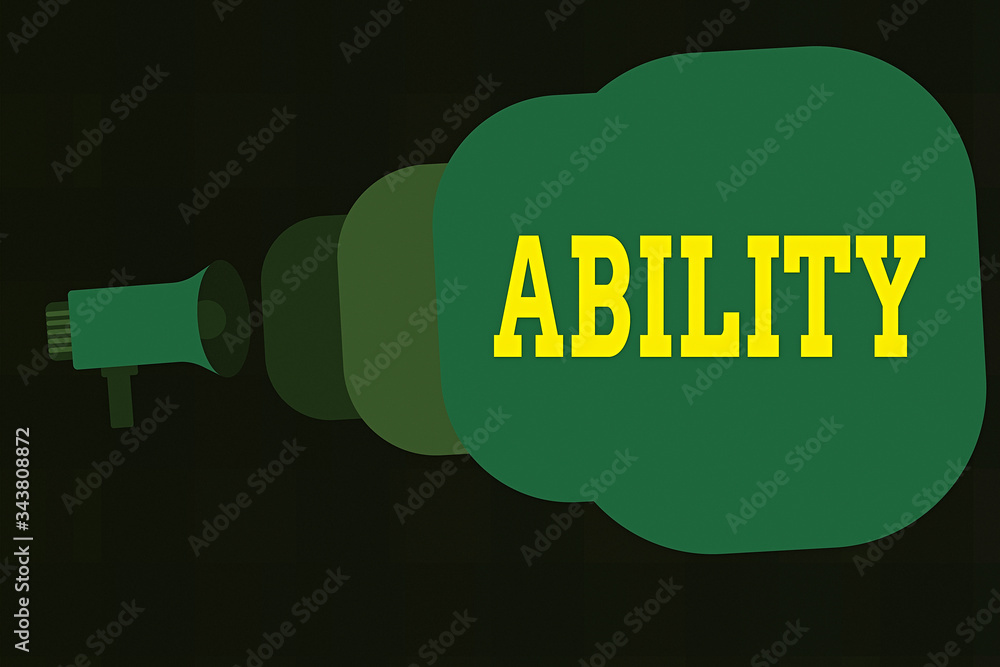 Poster text sign showing ability. business photo showcasing the physical or mental power or skill needed to