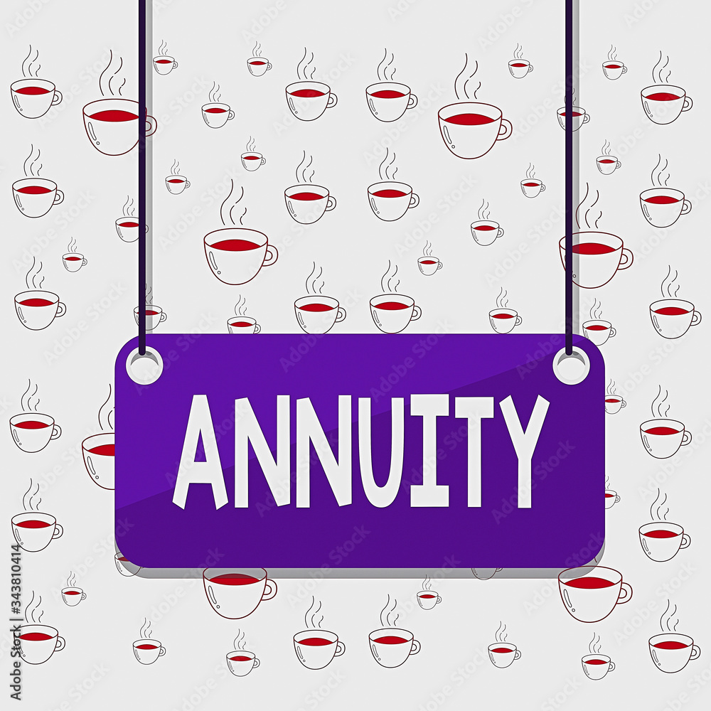 Poster Writing note showing Annuity. Business concept for fixed sum of money paid to someone each year Series of payments Board color background plank attached string panel rectangle