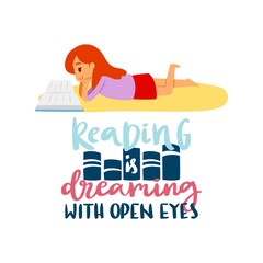 Girl reads book and lettering reading is dreaming with open eyes for education and school, study and literature cartoon vector illustration. Kid girl with book.