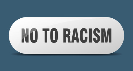 no to racism button. no to racism sign. key. push button.