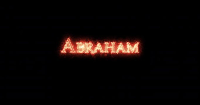 Abraham written with fire. Loop