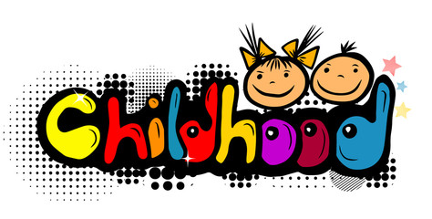 Childhood text. Lettering Vector illustration