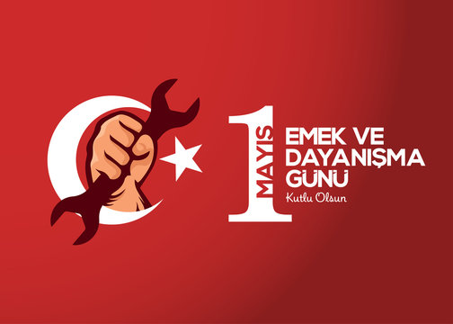 1 Mayis Emek ve Dayanisma Gunu (1th Internationl May Labor Day)