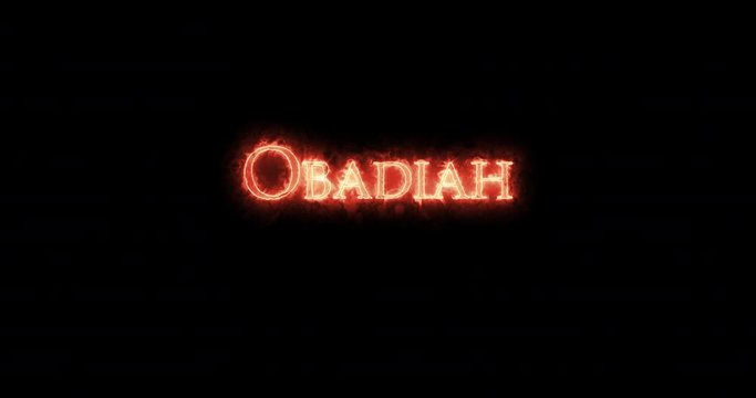 Obadiah written with fire. Loop