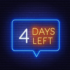 Four days left neon sign on brick wall background. Vector illustration.