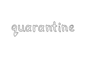 Contour lettering doodle handwritten black and white on theme of quarantine, self-isolation times and coronavirus prevention. Phrase for social networks, flyers, stickers, typography posters