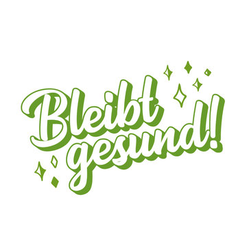 Hand sketched Bleib gesund quote in German as logo. Translated Stay healthy. Lettering for poster, label, sticker, flyer, header.
