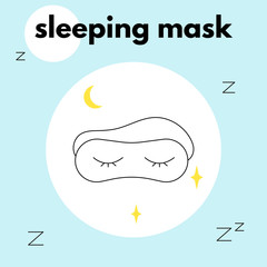 Poster of a sleep mask. Icon mask for sleeping in a linear style with graphic elements,the stars, the moon.Vector illustration.Healthy sleep, protection from light.