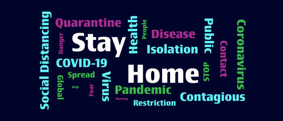 Stay Home word collage concept for isolation during social distancing COVID-19 global pandemic for public health and safety.