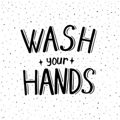 Wash your hands message, motivational hand drawn calligraphic inscription in retro doodle style vector illustration