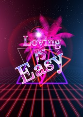 Loving Is Easy Synthwave Art,Synthwave Poster,Synthwave Print,Synthwave Typography,80s 90s Synthwave Artwork