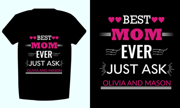 Best mom ever just ask olivia and mason  t shirt design