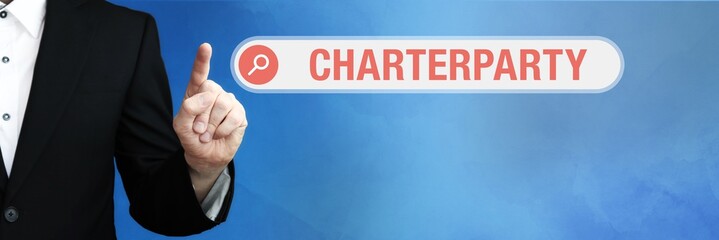 Charterparty. Lawyer in suit points with his finger to a search box. The term Charterparty is in focus. Concept for law, justice, jurisprudence