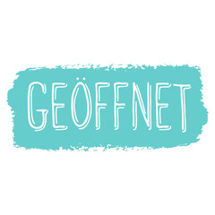 Hand sketched Geöffnet quote in German as logo. Translated We´re open. Lettering for poster, label, flyer, header, card, banner, header, advertisement, announcement.