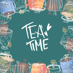 Square postcard cozy cute lettering tea time from coffee cups outline doodle art on a green background. Print for textile, kitchen, menu, restaurants, stickers, banners, posters, web design, post