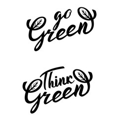 Think Green, Go green lettering icon. Ecological design. Recycled eco zero waste lifestyle. Recycle Reuse Reduce concept. Vector handwritten illustration isolated on white background