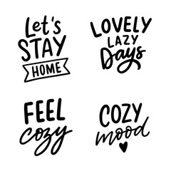 Set of hand drawn lettering homely slogan for stickers, print, decor. Let's stay home cozy phrases.