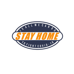 Stay home badge motivational phrase against corona virus well-known as covid-19 outbreak isolated on light background