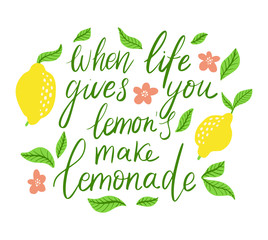 Citrus typography background with quote - when life gives you lemons make lemonade.
