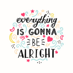 Vector illustration with hand written text - Everysing is gonna be allright. Lettering design with doodle elements on white background.