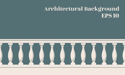 Architectural background with balustrade. The enclosure of the balcony or veranda. Architectural part of the order.