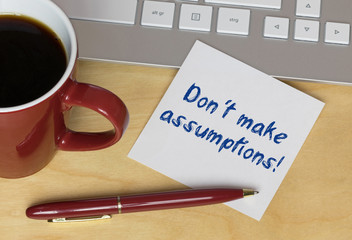 Don´t make assumptions! - obrazy, fototapety, plakaty
