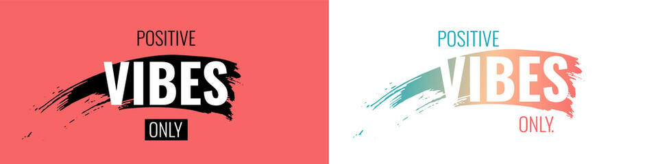 Positive vibes only text on pink and white background. Hand drawn brush stripe and motivation slogan. Vector illustration