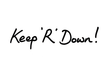 Keep R Down!
