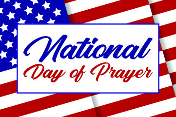 National Day of Prayer. Annual day of observance held on the first Thursday of May. Day when people are asked "to turn to God in prayer and meditation". Poster, card, banner, background design. Vector