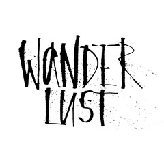 Hand drawn wanderlust word. Expressive Calligraphy with splashes.Ink and ruling pen nib. Lettering Wanderlust lettering isolated on white. Concept art for travelers, tourists, holiday camps