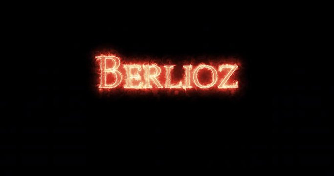 Berlioz written with fire. Loop