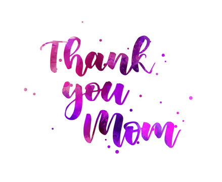 Thank you mom  - handwritten modern calligraphy watercolor lettering. Template for Mother's day holiday.