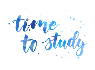 Time to study - motivational message. Handwritten modern watercolor calligraphy text. With abstract dots decoration.