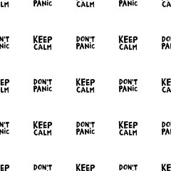 Seamless pattern. Keep calm, don't panic. Motivational quote. Cute hand drawn lettering in modern scandinavian style. Isolated on white background. Vector stock illustration.