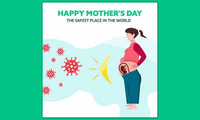 Happy Mothers Day! The Baby is in her Mothers belly Which is the Safest Place in the World. Mother During quarantine this year mothers Day.