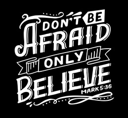 Hand lettering Don t be afraid, only believe.