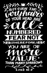 Hand lettering But even the very hairs f your head are all numbered on black background.