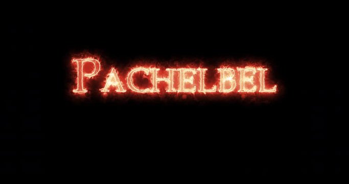 Pachelbel written with fire. Loop