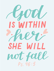 Hand lettering God is within her she will not fall.