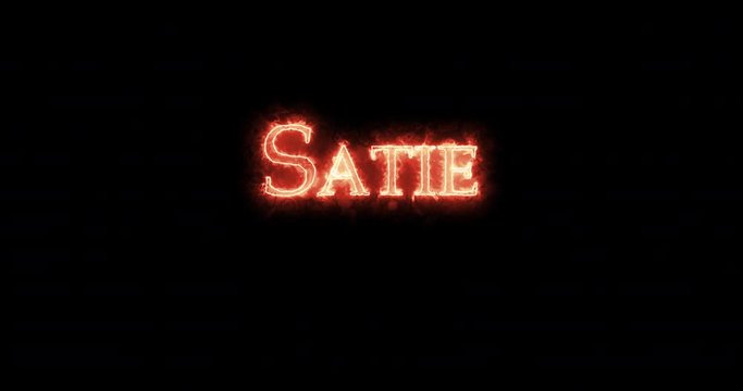Satie written with fire. Loop