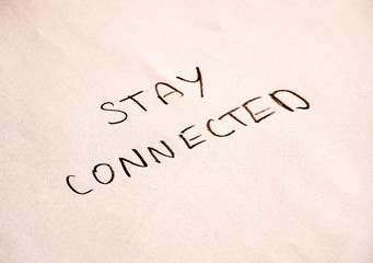 Stay connected- written on paper