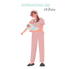 International Day of the Midwife. A midwife in uniform is holding a newborn baby in her arms. Pleasant flat vector illustration with a woman working in a maternity hospital.