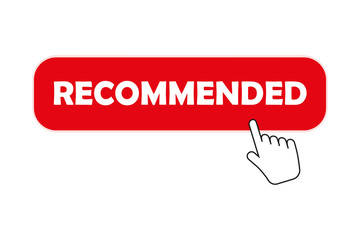 Recommended design for icons, tags or buttons. Red button for recommended and warranty quality. Button pressing concept. Conceptual banner of a good, best and quality product. Vector