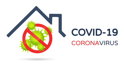 Corona virus prohibition sign under the house roof Concept of quarantine in corona virus patients.