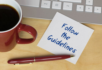 Follow the Guidelines
