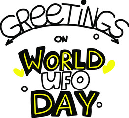 Obraz premium Greeting on world ufo day phrase. A simple vector illustration of a worldwide UFO day (world UFO day).